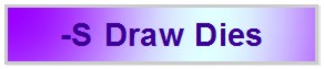 Draw Dies, -S